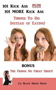 Book Review: 101 Kick A** +101 MORE Kick A** Things to Do Instead of Eating + Giveaway