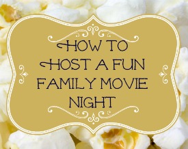How to Host a Fun Family Movie Night