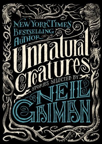 Summer Reading List for Young Adults: Unnatural Creatures