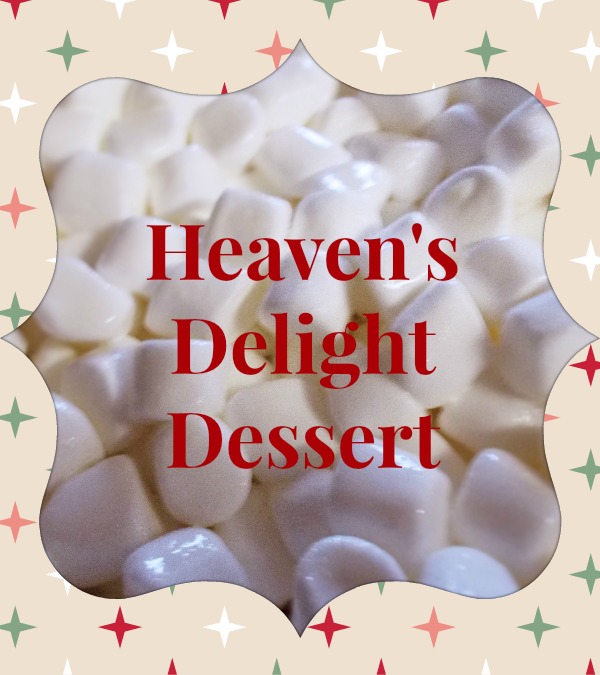 Heaven's Delight Holiday Dessert Recipe