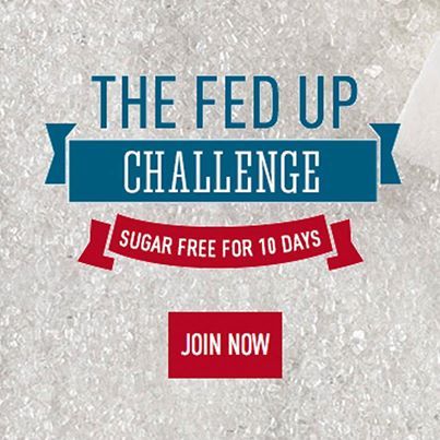 Take the FED UP Sugar Free for 10 Days Challenge