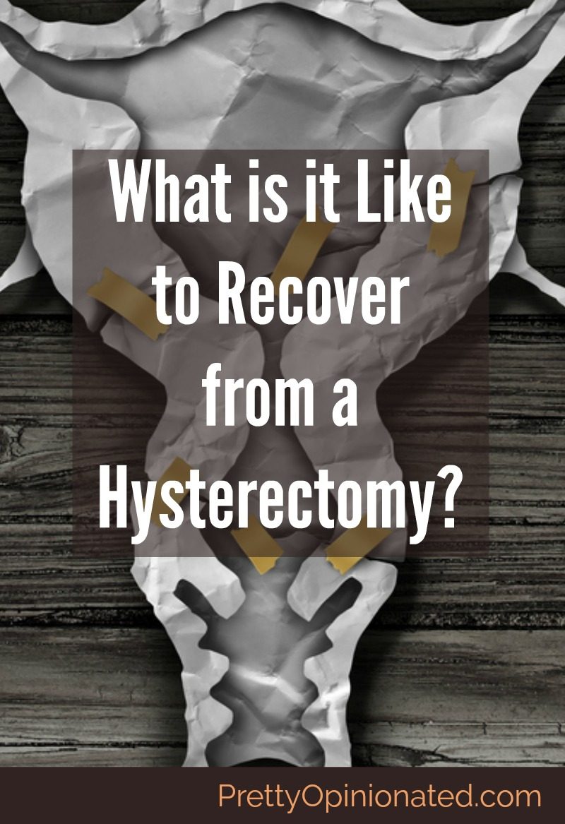 What is it like to recover from a hysterectomy? Check out my totally un-sugar-coated truth about what to expect hours, days, and even years after the surgery. 