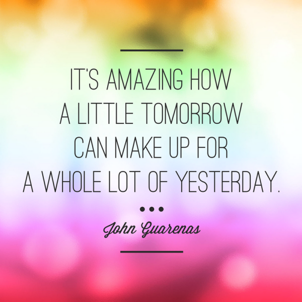 5 Beautiful Quotes about Hope: A little tomorrow can make up for a whole lot of yesterday