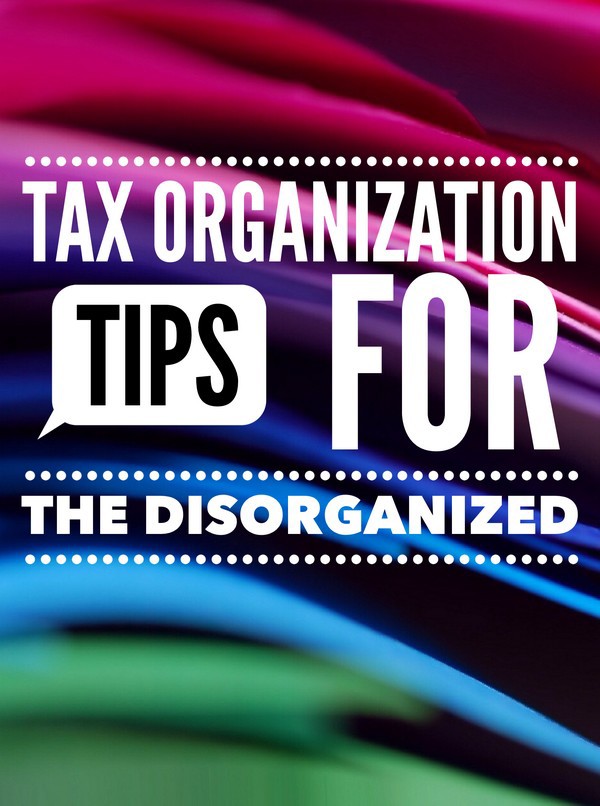 Even the incredibly disorganized soul can make next year's tax time a breeze with these easy tax organization tips for the chaotic person!