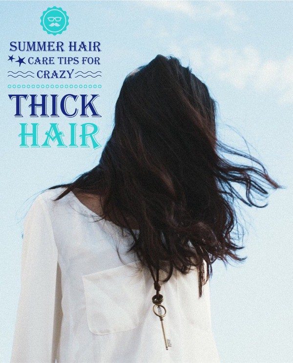 Summer Hair Care Tips for Crazy Thick Hair