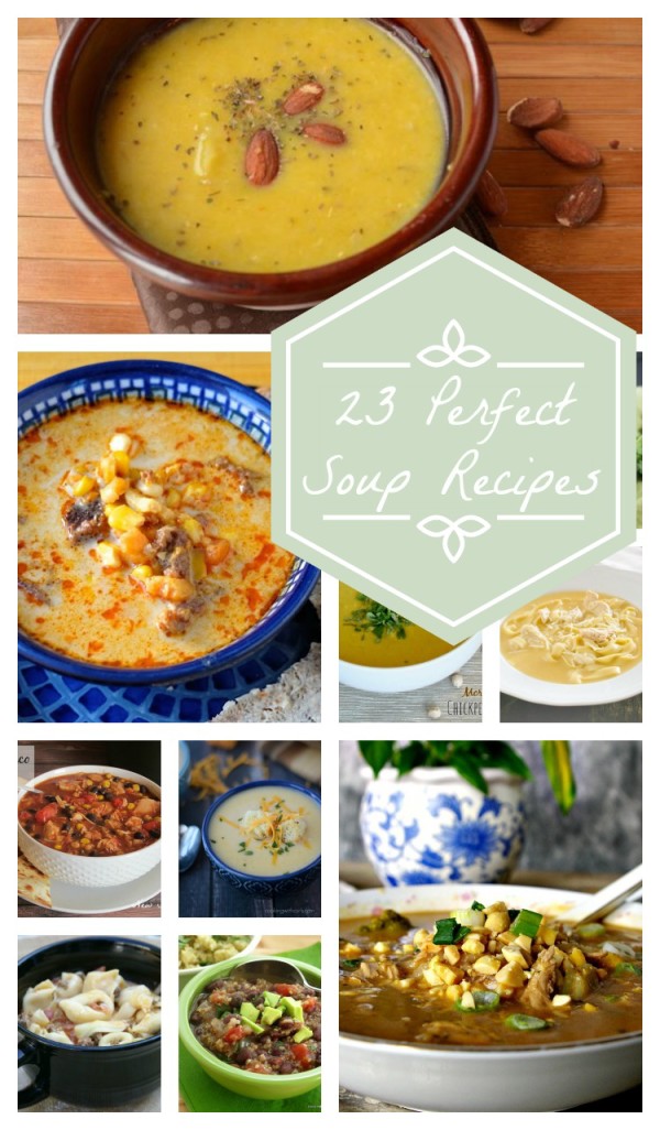 Soup for You! 23 Delicious Soup Recipes to Get You Through the Winter