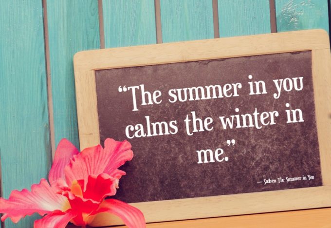 Quotes about Summer: Summer Calms the Winter