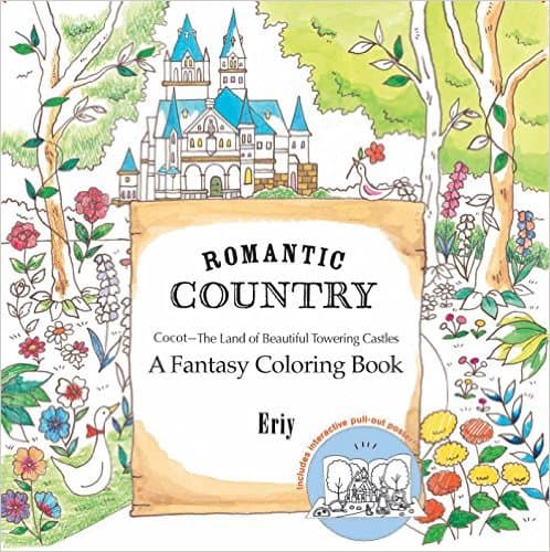 7 Stunning Adult Coloring Books Full Of Enchanted Gardens And Flowers: Romantic Country