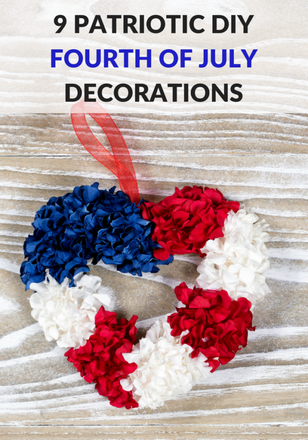9 Patriotic DIY Fourth Of July Decorations