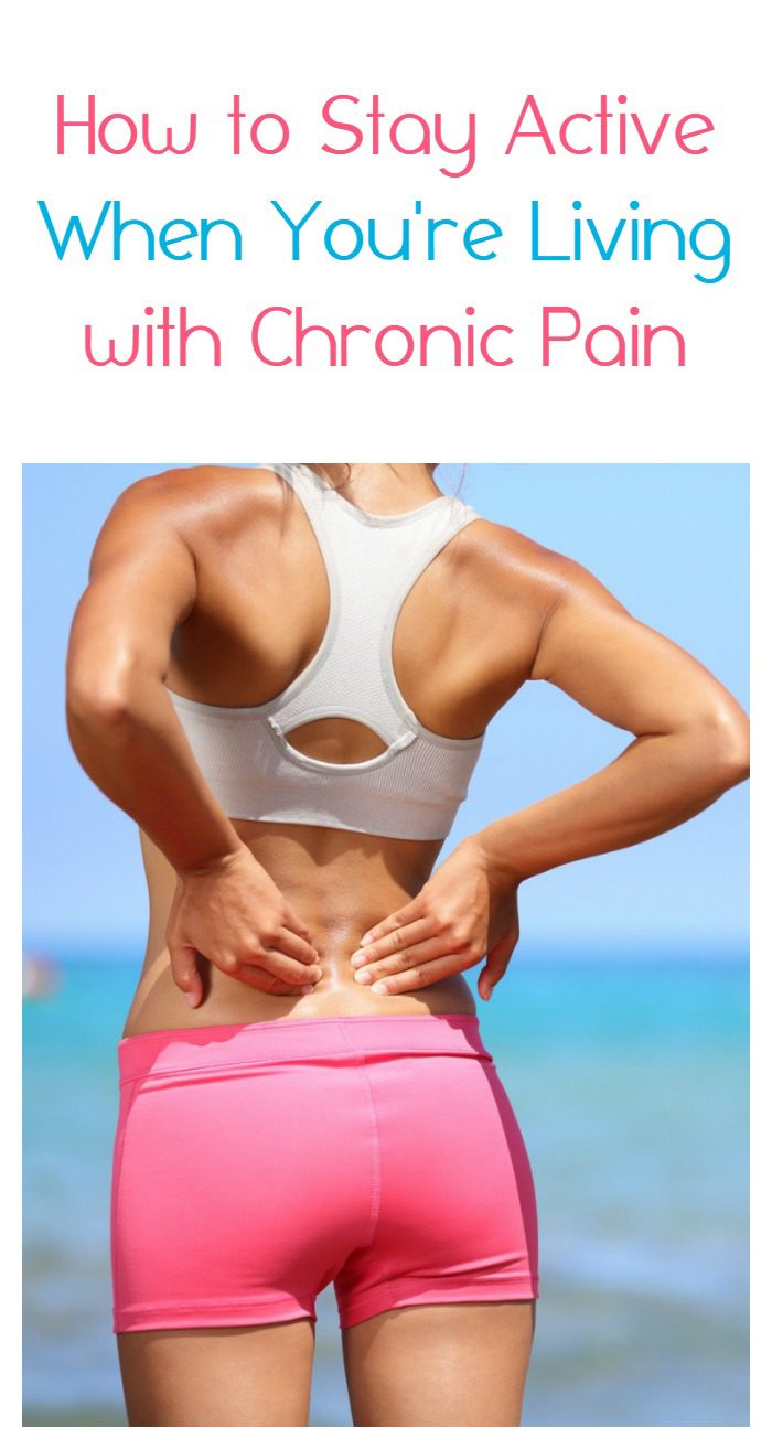 How to Stay Active When You're Living with Chronic Pain