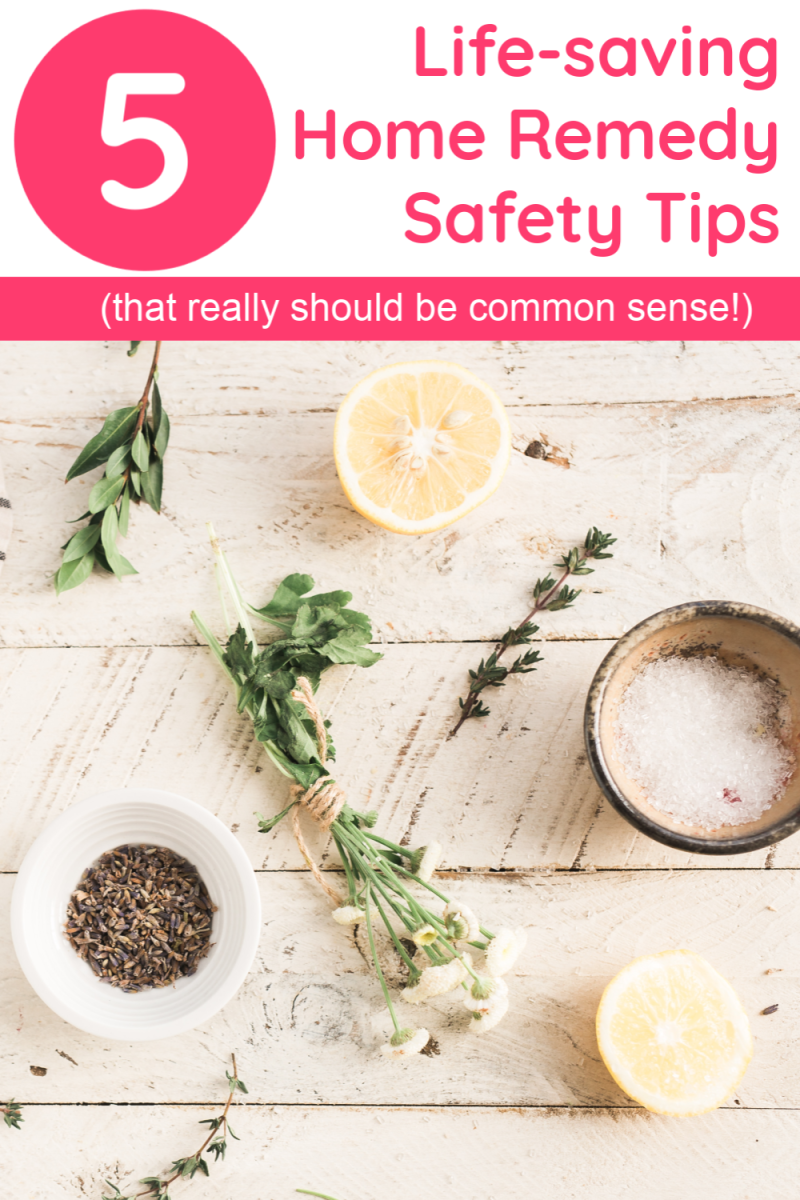Home remedies are a great way to save money & take charge of your health, but they can be deadly when used incorrectly. Check out 5 "should be common sense but apparently isn't" home remedy safety tips that just might save your life!