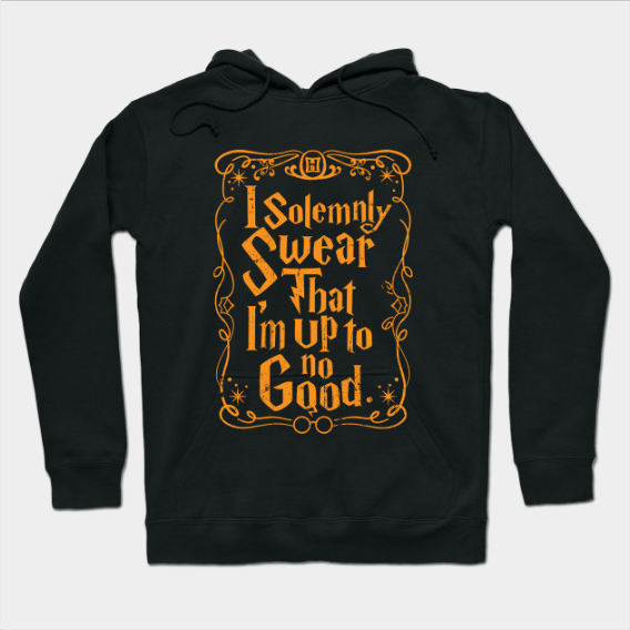 I solemnly swear that I am up to no good Harry Potter hoodie