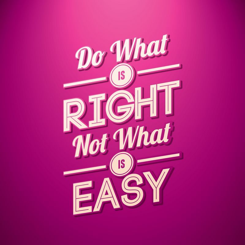 Motivational Quotes | Do what is right, not what is easy