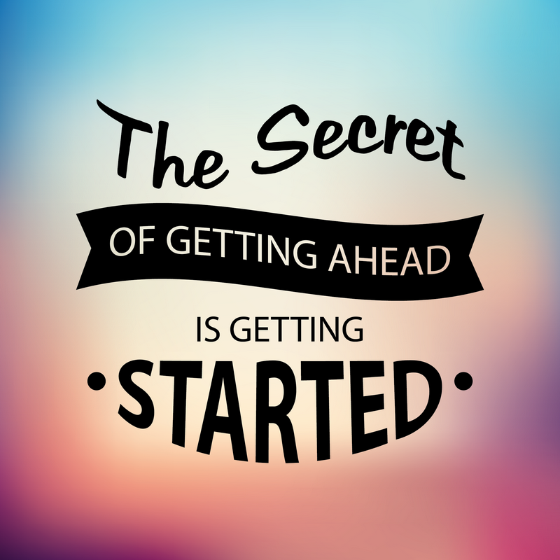 Motivational Quotes | Get ahead by getting started