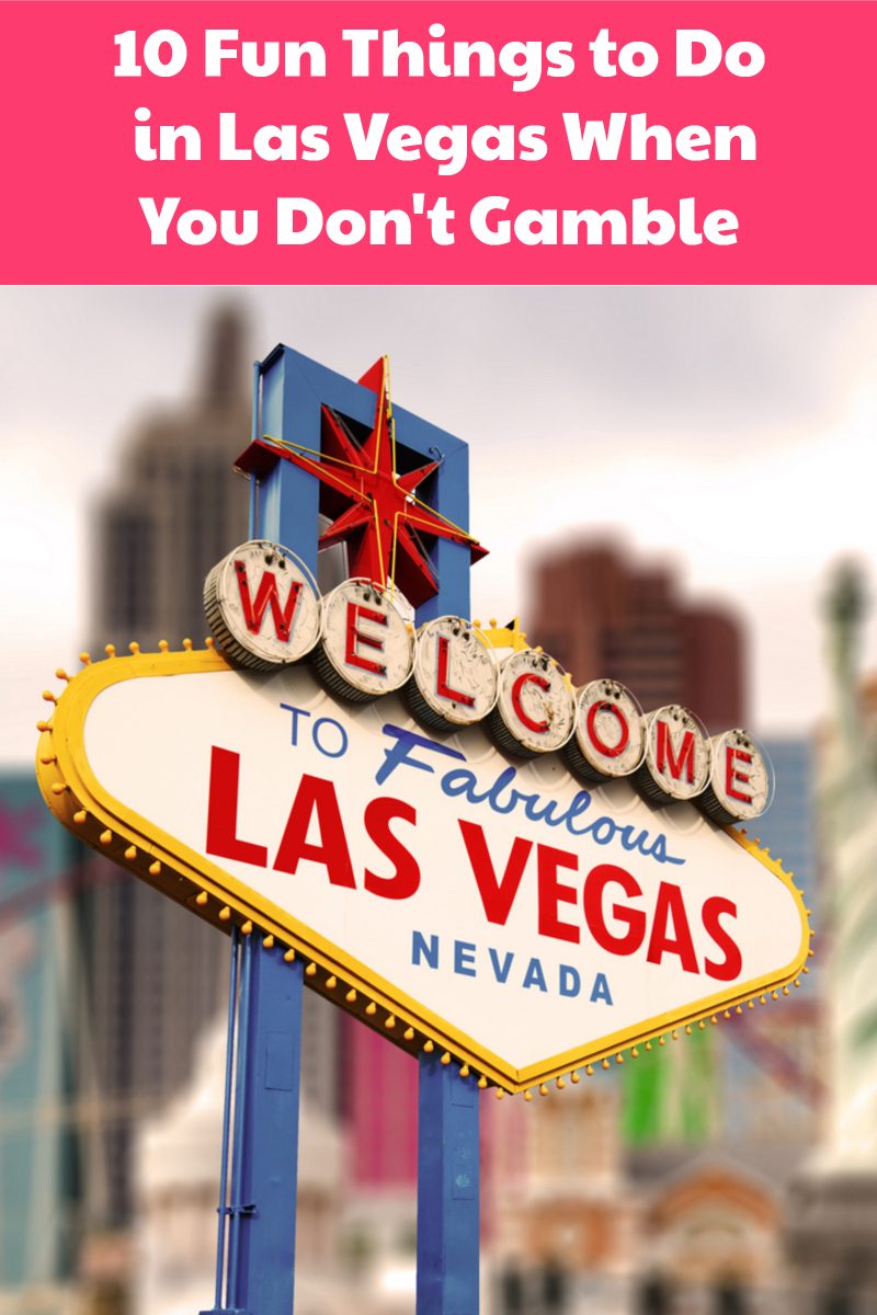 Are there any good things to do in Las Vegas when you don't gamble? Why yes, yes there are! Turns out, you can spend an entire family vacation in Vegas without every stepping foot into a casino!