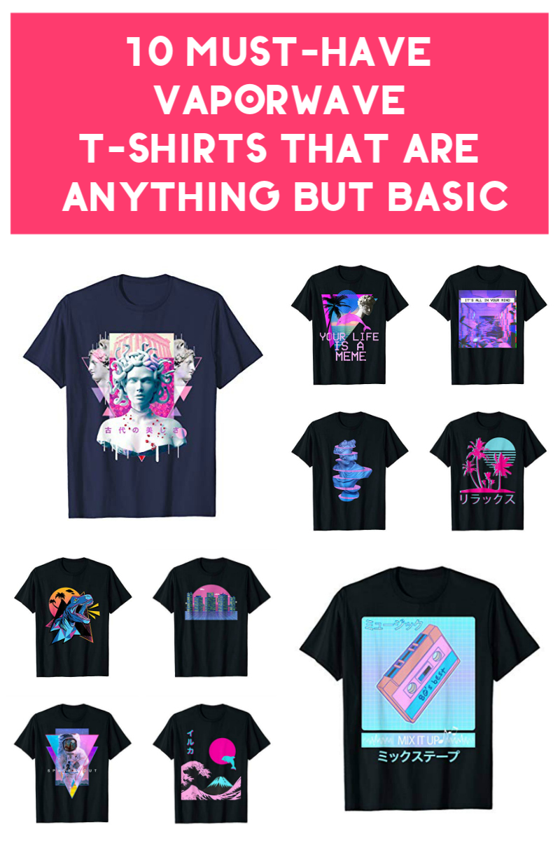 Looking for some great vaporwave shirts to add to your collection (or buy for your teen)? Check out these 10 that are anything but basic!