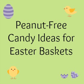 Safe Easter Candy for Kids with Peanut Allergies