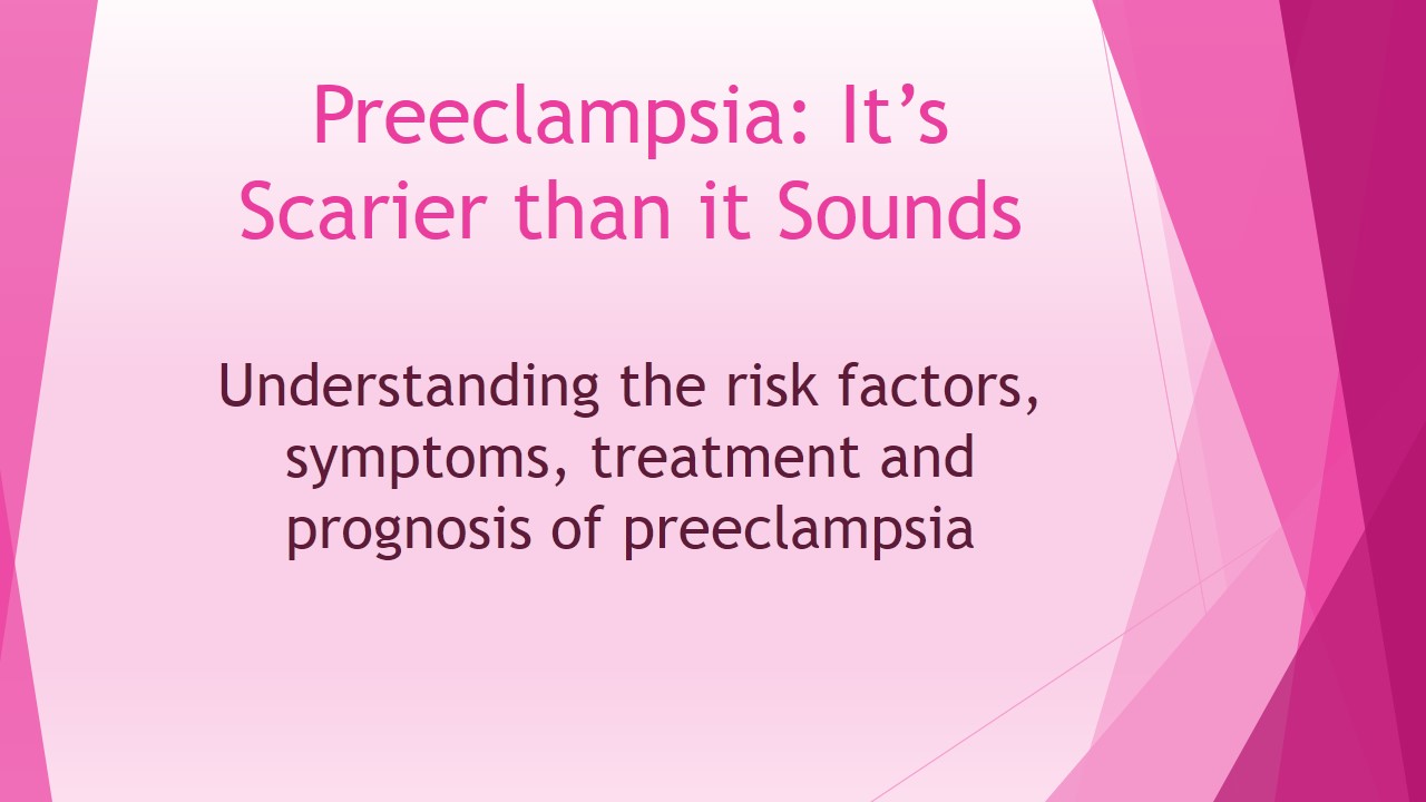 Preeclampsia: It’s Scarier than it Sounds