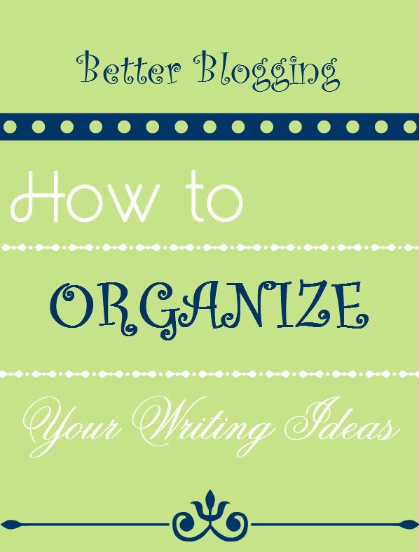 Tips to Organize Your Writing Ideas So You Actually Remember Them