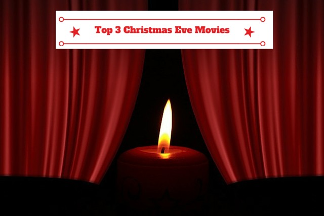My Top 3 Holiday Movies To Watch On Christmas Eve