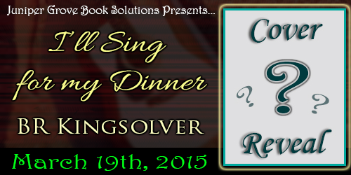 I’ll Sing for my Dinner Cover Reveal