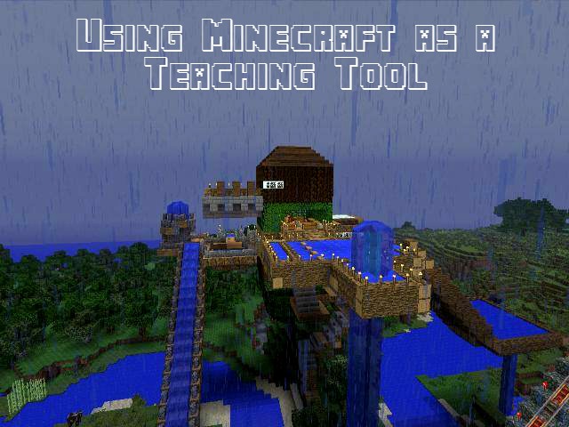 How to Use Minecraft as a Teaching Tool over the Summer