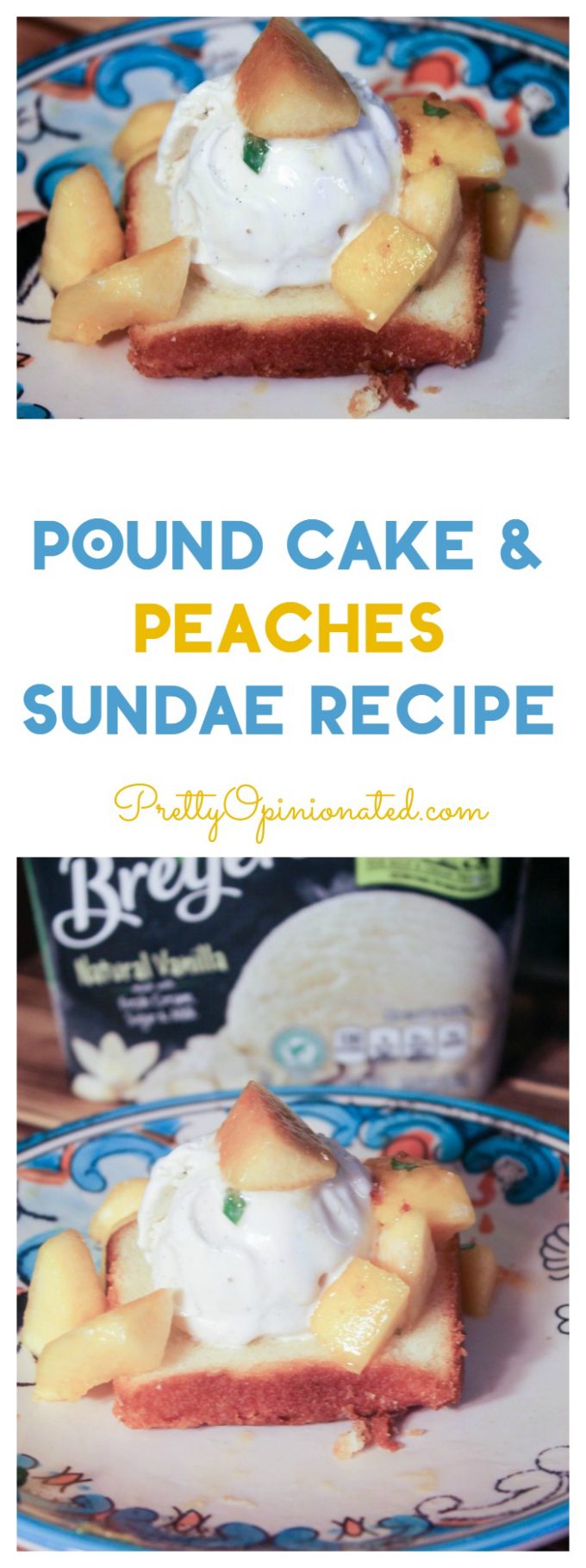 Pound Cake & Peaches Sundae Recipe with Breyers Natural Vanilla Ice-Cream