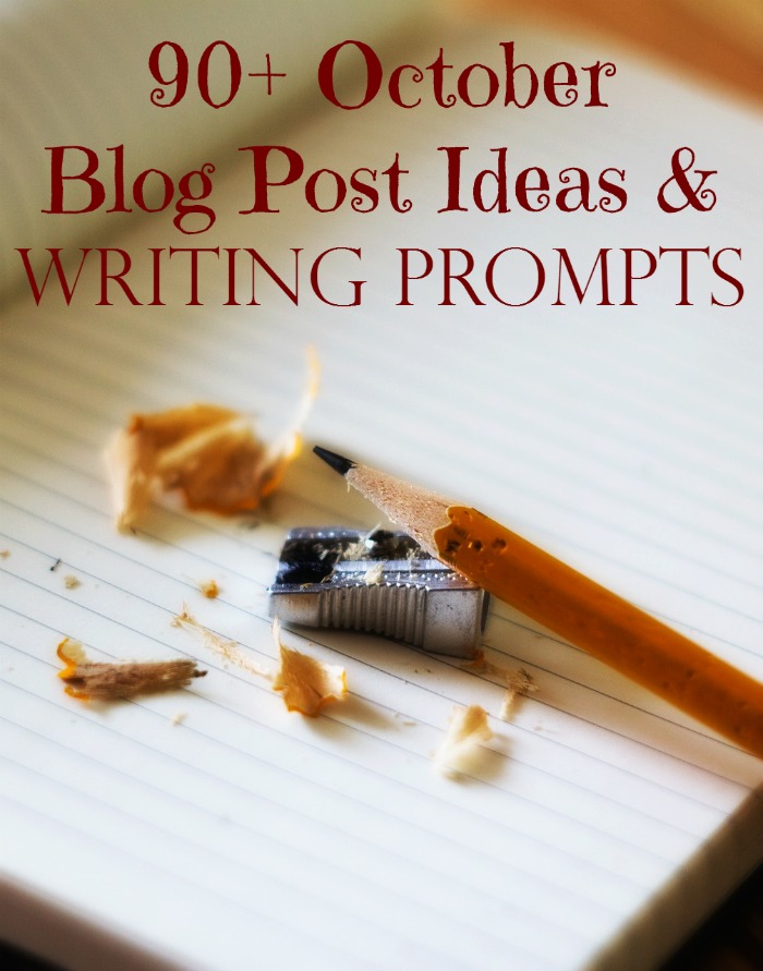97  Blog Post Ideas & Writing Prompts for October