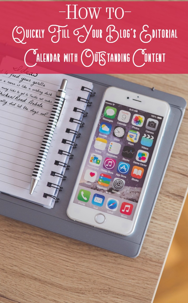 How to Quickly Fill Your Blog’s Editorial Calendar with Outstanding Content