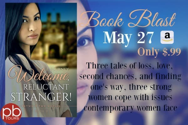 Welcome, Reluctant Stranger (Between Two Worlds Book 3) Book Blast