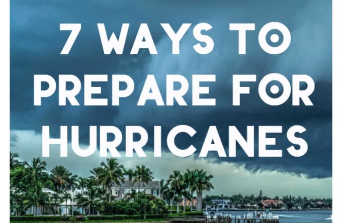 7 Ways to Get Ready for the Heart of Hurricane Season