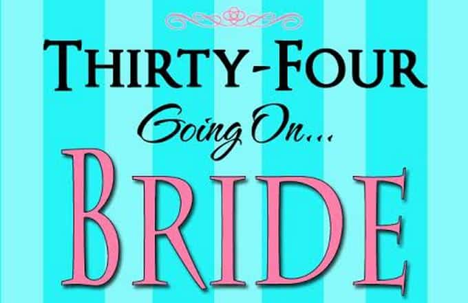 Thrity-Four Going On Bride Blast