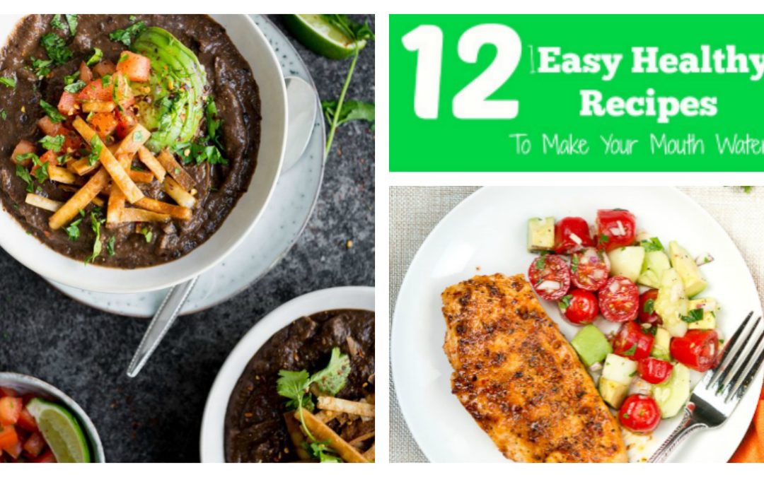 12 Easy Healthy Recipes To Make Your Mouth Water