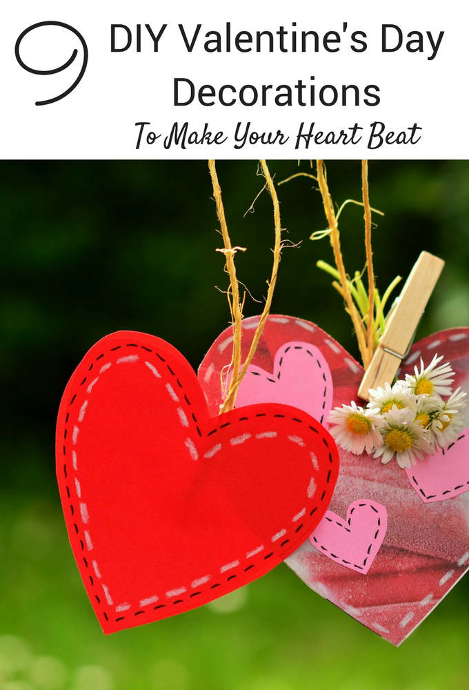 9 DIY Valentine's Day Decorations To Make Your Heart Beat