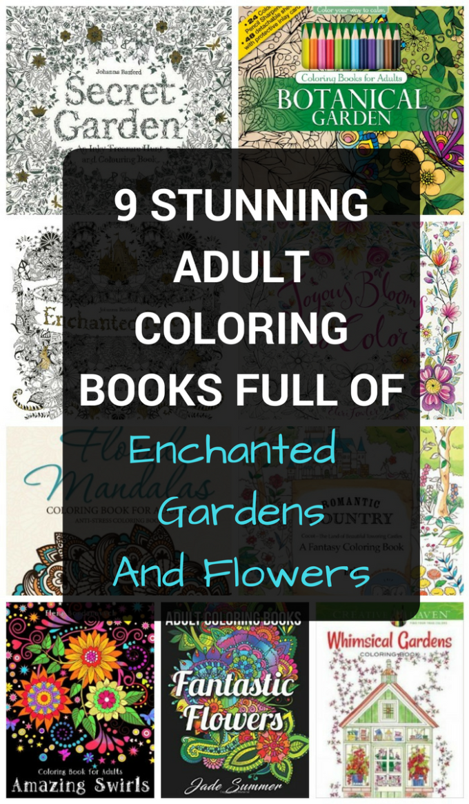 9 Stunning Adult Coloring Books Full Of Enchanted Gardens And Flowers