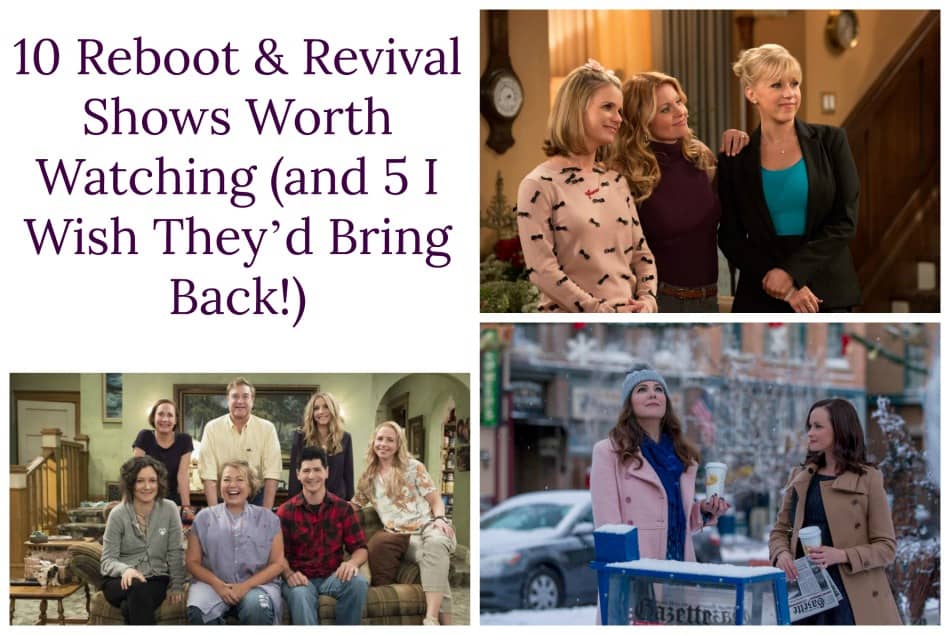 10 Reboot & Revival Shows Worth Watching (and 5 I Wish They’d Bring Back!)
