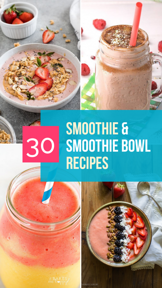 30 Smoothie Bowls & Traditional Smoothie Recipes