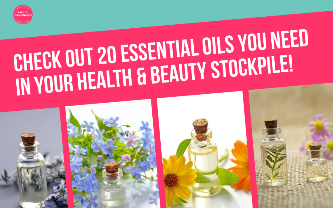 Top 20 Essential Oils to Keep in Your Natural Health & Beauty Stockpile