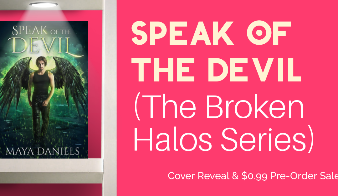Speak of the Devil (The Broken Halos Series) Cover Reveal & Pre-Order Sale