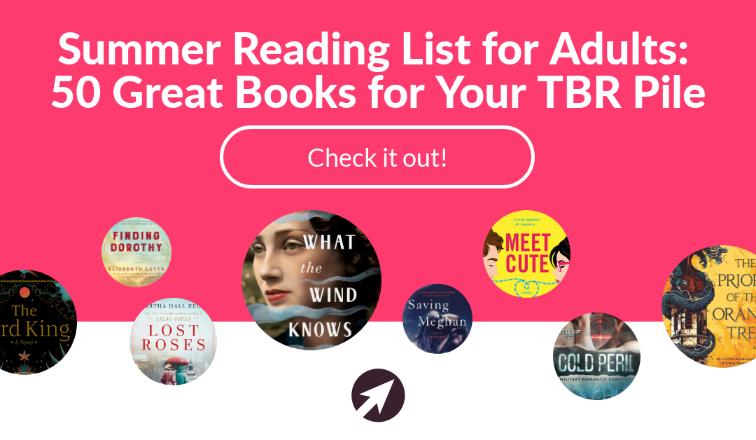 Summer Reading List for Adults: 50 Great Books to Add to Your TBR Pile