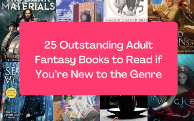 25 Adult Fantasy Books to Read if You’re New to the Genre