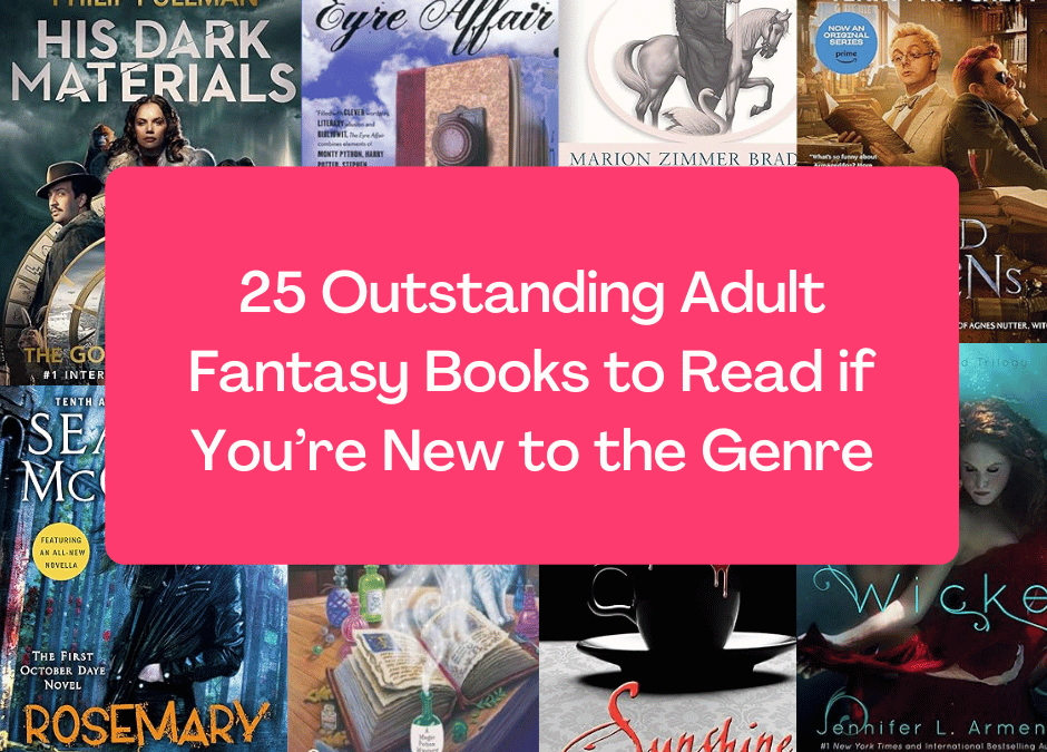25 Adult Fantasy Books to Read if You’re New to the Genre