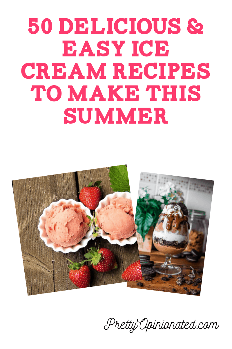 50 Delicious & Easy Ice Cream Recipes to Make This Summer