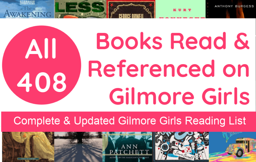 Complete Gilmore Girls Reading Challenge: All 408 Books from the Pilot Through the Revival