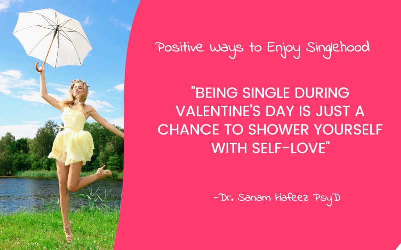 NYC Psychologist  Shares Positive Ways to Enjoy Singlehood this Valentine’s Day