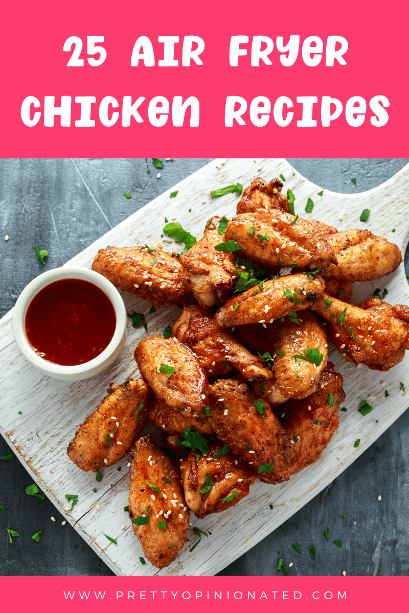 25 Air Fryer Chicken Recipes to Add to Your Monthly Meal Plan