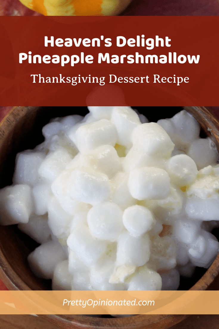 Heaven's Delight: An Easy Pineapple Marshmallow Thanksgiving Dessert