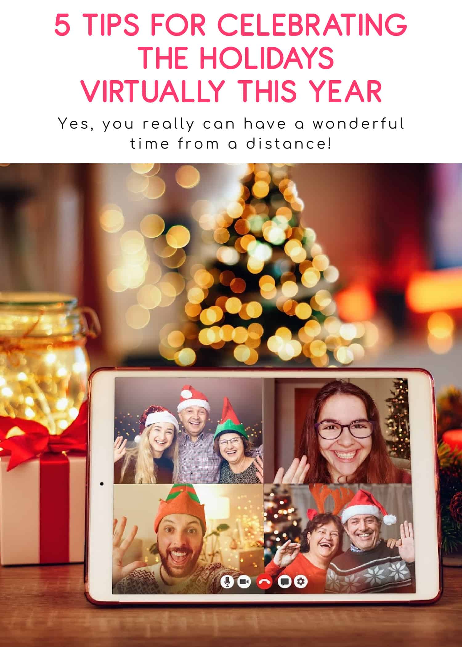 Think Christmas is cancelled just because you can't get together with family in person? Think again! Check out 5 tips to have an amazing virtual holiday celebration this year.
