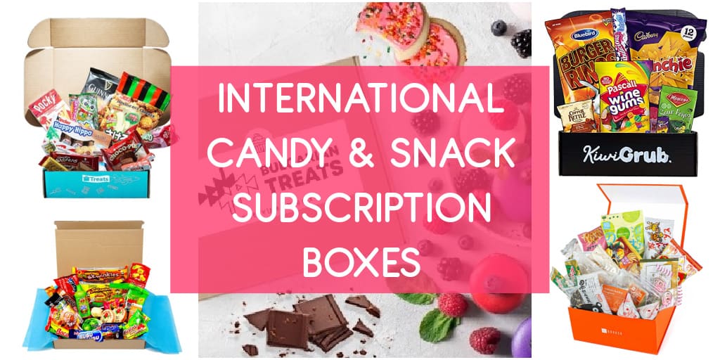 10 International Candy & Snack Subscription Boxes You Need to Try