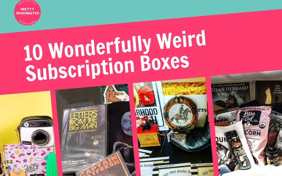 10 Weird Subscription Boxes for Wonderfully Quirky People